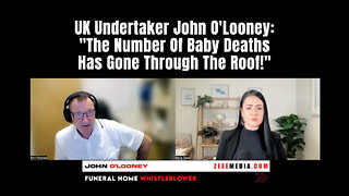 UK Undertaker John O'Looney: "The Number Of Baby Deaths Has Gone Through The Roof!"