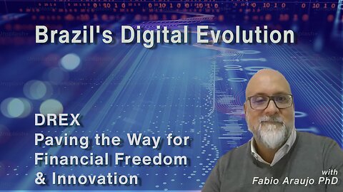 Brazil's Digital Evolution: DREX Paving the Way for Financial Freedom and Innovation