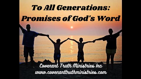 To All Generations - Promises of God's Word - Lesson 5 - Dominion and Reign