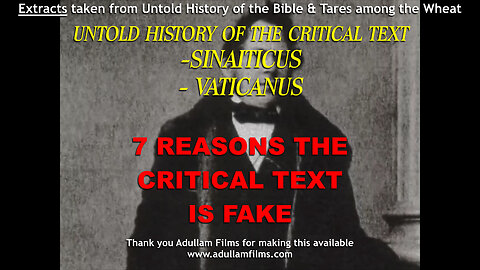 EXPOSED: The 19th Century Critical Text is corrupt! Source Text for ESV, NLT, NIV, RSV, CJB, CEV