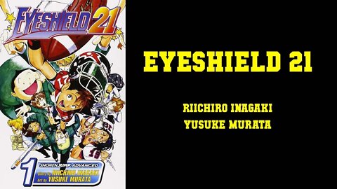 Eyeshield 21 - Riichiro Inagaki & Yusuke Murata [FOOTBALL MANGA!]