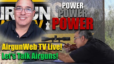 AGWTV LIVE - When did Power become the defining factor in an airgun? Let's talk Airguns!