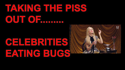 TAKING THE PISS OUT OF: CELEBRITIES EATING BUGS
