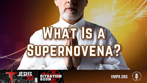 27 Mar 24, Jesus 911: What Is a Supernovena?