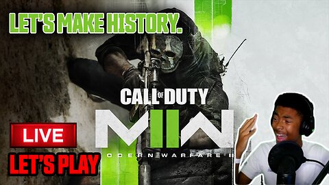 Let's Make HISTORY! (Launch Night) - Modern Warfare 2 (2022)