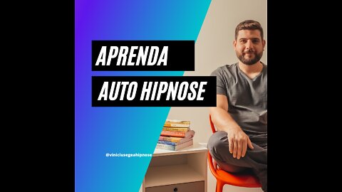 Aprenda como fazer Auto Hipnose e transformar sua vida! (Aula Grátis)