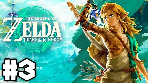 🔴 Zelda: Tears of the Kingdom | Gameplay Walkthrough Part 3 🔴