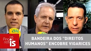 Debate: Bandeira dos "direitos humanos" encobre vigarices