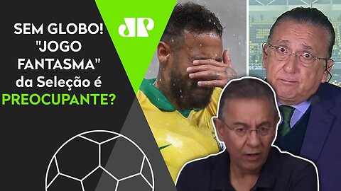 "Eu NÃO ASSISTO à GLOBO, mas..." JOGO FANTASMA da Seleção acende ALERTA?