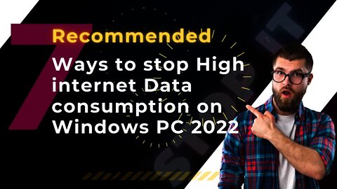 7 recommended ways to stop high internet data consumption on your windows PC - 2022