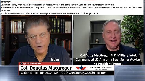 w/Col MacGregor: Ukrainian Army, Even Nazis, Surrendering En Masse. We are the same People, Let's Kill The Jew Instead, They Yell.