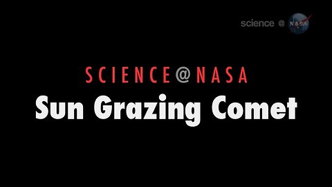 ScienceCast 21: Sun Grazing Comet☄️🔭