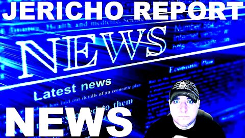 The Jericho Report Weekly News Briefing # 256 08/29/2021
