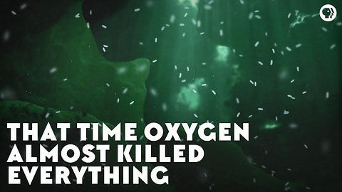 That Time Oxygen Almost Killed Everything