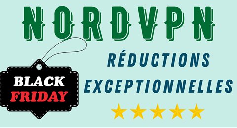 NORDVPN Black Friday 2022 - Profitez du meilleur VPN à un prix réduit