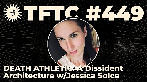 #449: DEATH ATHLETIC: A Dissident Architecture with Jessica Solce