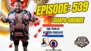 The Public Access Podcast 539 - Deciphering Wrestling with Guapo Grande