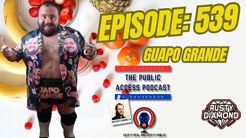 The Public Access Podcast 539 - Deciphering Wrestling with Guapo Grande