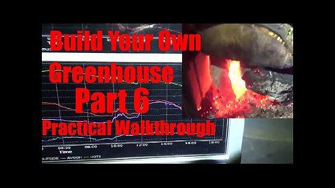 Build Your Own Greenhouse Series Part 6 *Practical Walk-through*