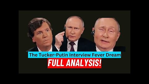 (mirror) The Tucker-Putin Interview Fever Dream: Full Analysis --- Drew Pavlou