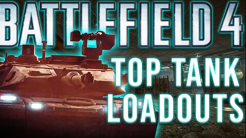 BEST 3 BF4 Tank Loadouts in 2021!