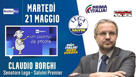 🔴 Sen. Claudio Borghi ospite a "un giorno da pecora" su Radio1 Rai (21/05/2024)