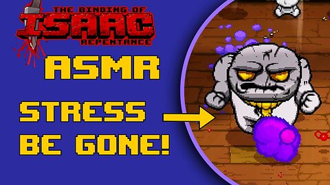 ASMR With Isaac | Melting Your Stress And Defeating Ultra Greed