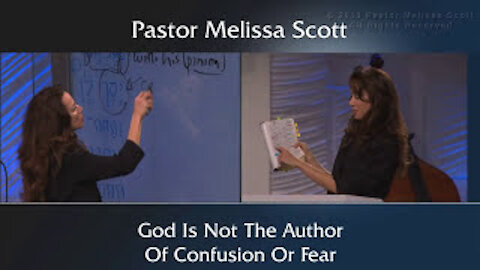 God Is Not The Author Of Confusion Or Fear by Pastor Melissa Scott, Ph.D.