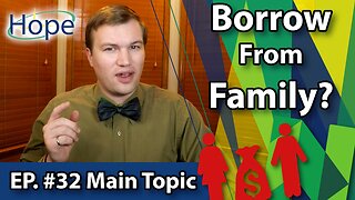 Should You Borrow Money From Family? - Main Topic #32