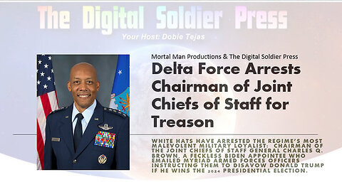 Delta Force Arrests Chairman Of Joint Chiefs Of Staff For Treason - July 24..