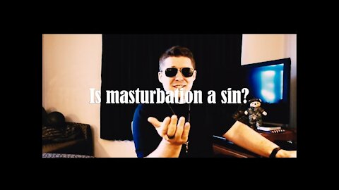 Is masturbation a sin?