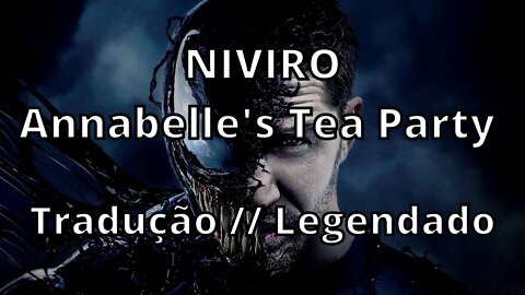 NIVIRO - Annabelle's Tea Party ( Tradução // Legendado )