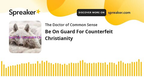 Be On Guard For Counterfeit Christianity