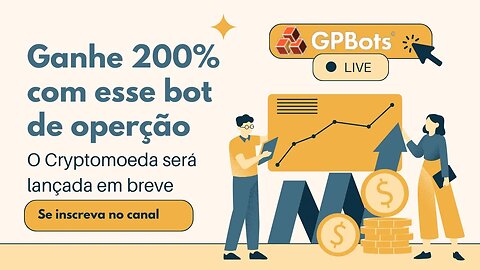 URGENTE! GPBOTS: GRANDE OPORTUNIDADE PARA FAZER RENDA EXTRA EM 2023