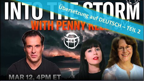 🔎 INTO THE STORM mit Penny Kelly vom 12.03.2024 - TEIL 2 💥💸✨