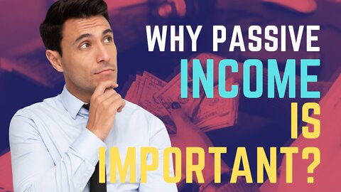 WHY PASSIVE INCOME IS IMPORTANT?