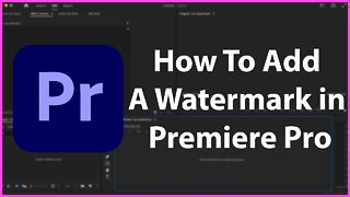 How To Add A Watermark In Premiere Pro - Tutorial