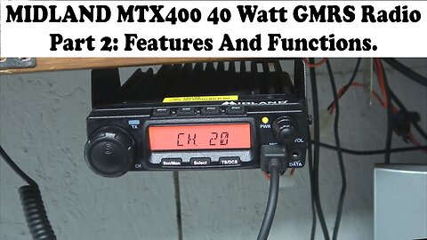 Midland MTX400 GMRS 40 Watt Radio Part 2: The Many Features and Functions Of This Radio.