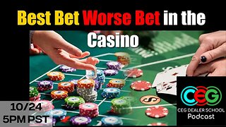 Best Bet and Worst Bet of the Casino - CEG Podcast #3