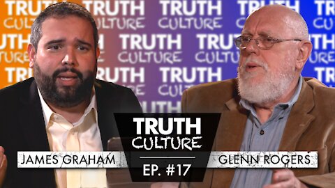 Truth Culture Ep #17 “The Problem With Postmodernism”