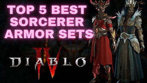 The 5 Best Armor Sets For The Sorcerer In Diablo 4!