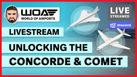 LIVE - Unlocking CONCORDE and DH COMET!