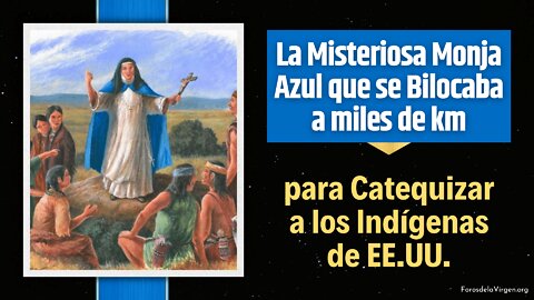 La Misteriosa Monja Azul que se Bilocaba a miles de km. para Catequizar a los Indígenas de EE.UU.