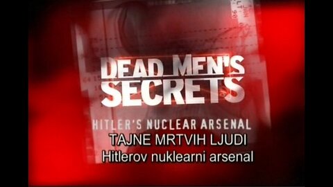 HC.Tajne mrtvih ljudi- Hitlerov nuklearni arsenal, dokumentarni film