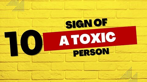 10 Signs of a Toxic Person