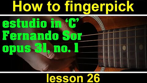 how to play study in C by Fernando Sor (Op. 31 No. 1) - Lesson 26. fingerstyle guitar