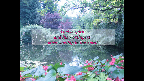 God is spirit, and his worshipers must worship in the Spirit