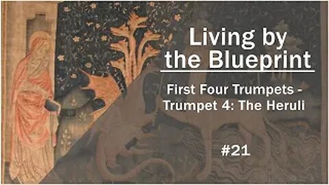 Prophecy Class 21: The First Four Trumpets - Trumpet 4: The Heruli