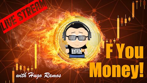 F You Money! [E84] Bitcoin Saturday Live Show! Weekly Analysis + Q&A