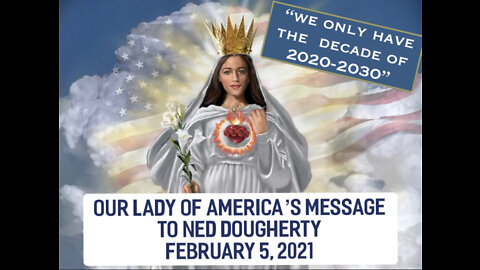 Our Lady “We Only Have The Final Decade of 2020-2030”